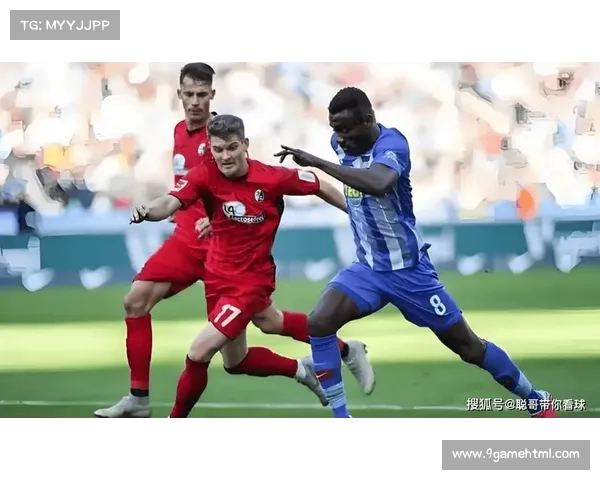 弗莱堡与法兰克福对决展现德甲中游球队激烈竞争风貌